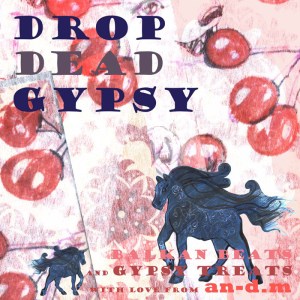 drop dead gypsy small 40x40